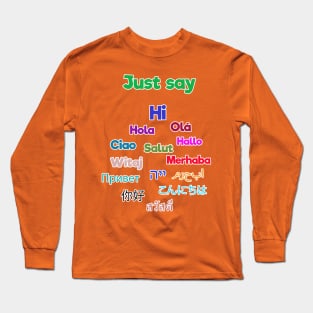 Just Say Hi Long Sleeve T-Shirt